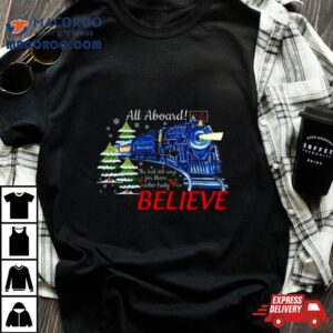 All Abroad Believe Christmas Train Tshirt