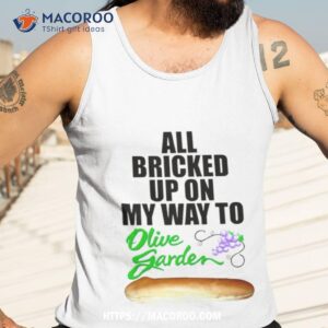 all bricked up on my way to olive garden t shirt tank top 3
