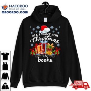 All I Want For Christmas Is Books Tshirt