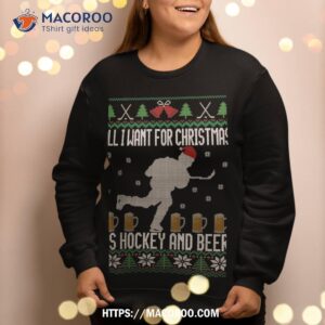 all i want for christmas is hockey and beer ugly sweatshirt sweatshirt 2