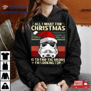 All I Want For Christmas Is To Find The Droids I’m Looking For Christmas Vintage 2023 Shirt