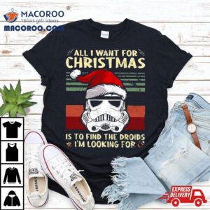 All I Want For Christmas Is To Find The Droids I M Looking For Christmas Vintage Tshirt