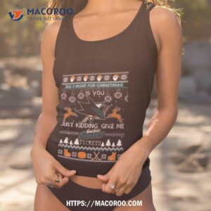 All I Want For Christmas Is You San Jose Sharks Ice Hockey Ugly Christmas 2023 T Shirt