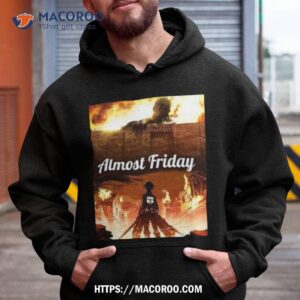 Almost Friday Attack On Titan T Shirt