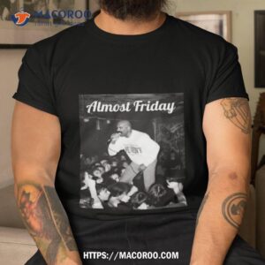 Almost Friday Harvey Tshirt