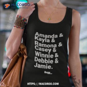 amanda amp kayla amp ramona amp casey amp winnie amp debbie amp jamie shirt tank top 4
