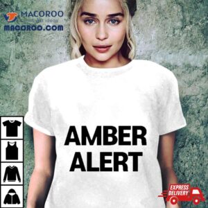 Amber Alert Shirt 2 Amber Aler Tshirt