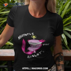 aristotle the axolotl shirt tshirt 3