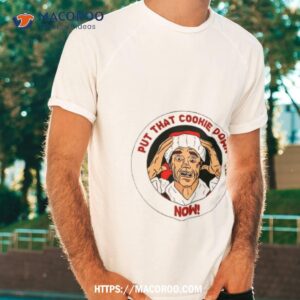 Arnold Schwarzenegger Sant Put That Cookie Down Now Shirt