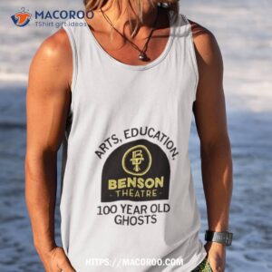 Arts Education Benson Theatre 100 Year Old Ghosts Tank Top