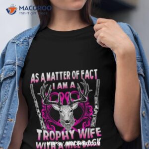 As A Matter Of Fact Trophy Wife With Nice Back Shirt
