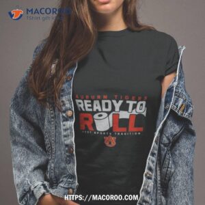 Auburn Tigers Ready To Roll Best Sports Tradition Shirt