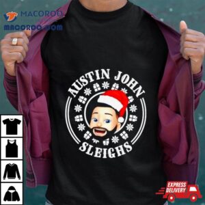 Austin John Sleighs Merry Christmas Tshirt