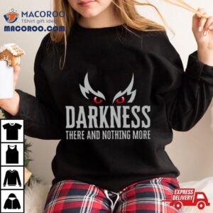 Baltimore Ravens Ravens Darkness There And Nothing More Shirt