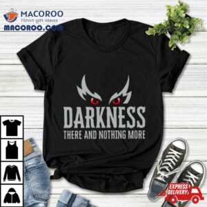Baltimore Ravens Ravens Darkness There And Nothing More Tshirt