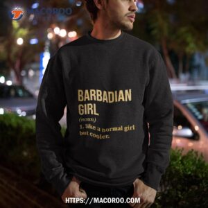 Barbadian Girl Funny Saying Shirt 2 Barbadian Girl Funny Saying Sweatshirt