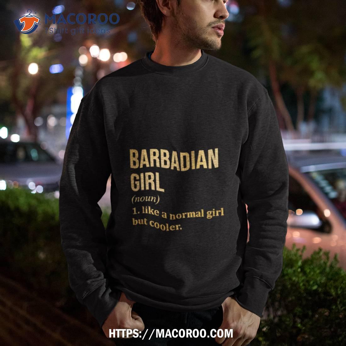 Barbadian Girl Funny Saying Shirt Barbadian Girl Funny Saying Shirt