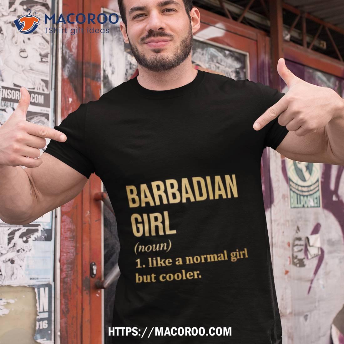 Barbadian Girl Funny Saying Shirt Barbadian Girl Funny Saying Shirt
