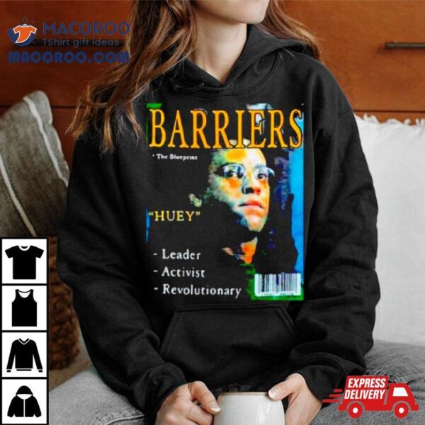 Barriers The Blueprints Huey Leader Activist Revolutionary Shirt