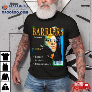 Barriers The Blueprints Huey Leader Activist Revolutionary Tshirt