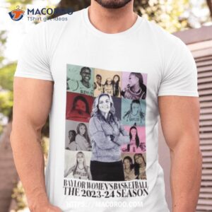 Baylor Women’s Basketball The 2023 2024 Season Shirt