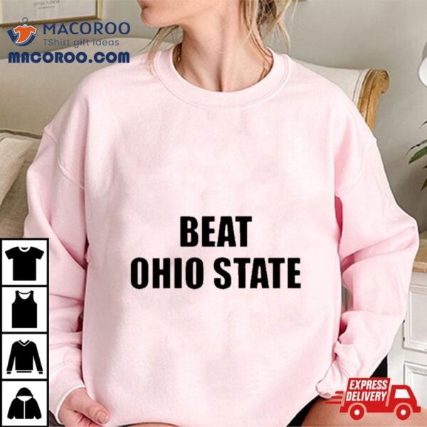 Beat Ohio State Shirt