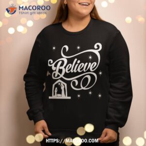 believe christmas nativity scene religious christian themed sweatshirt sweatshirt 2
