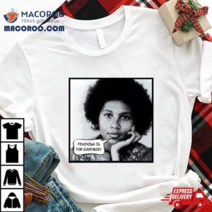 Bell Hooks Feminism Is For Everybody Shirt