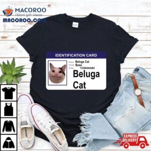 Beluga Cat Identification Card Tshirt