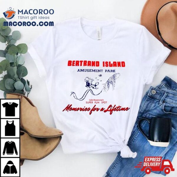 Bertrand Island Amusement Park Memories For A Lifetime Shirt