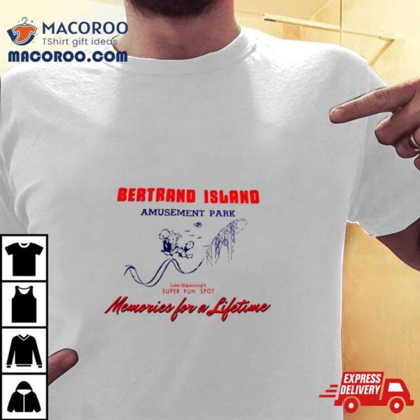 Bertrand Island Amusement Park Memories For A Lifetime Shirt