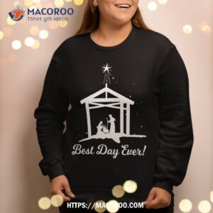 best day ever christmas advent nativity scene north star sweatshirt sweatshirt 2