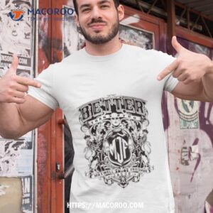 Better Than You Maxwall Friedman Jacob Shirt