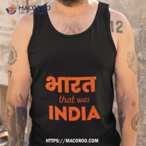 bharat that was india shirt tank top