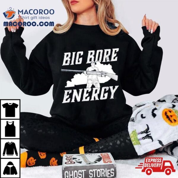 Big Bore Energy Shirt