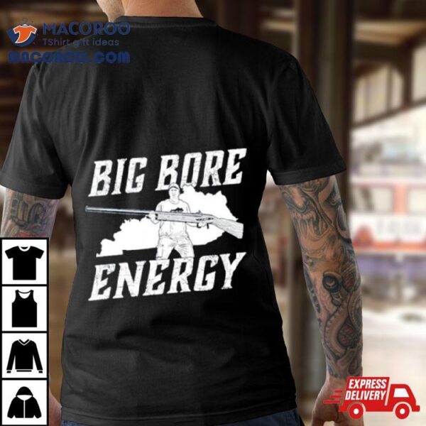 Big Bore Energy Shirt