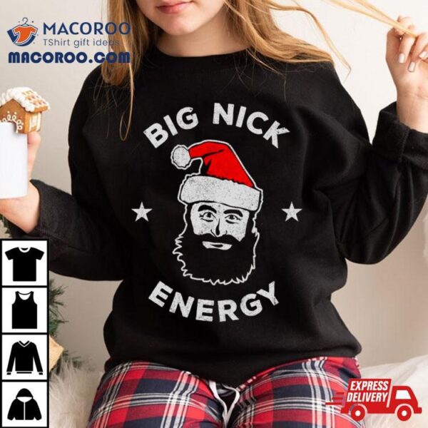 Big Nick Energy Christmas Shirt