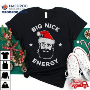 Big Nick Energy Christmas Tshirt