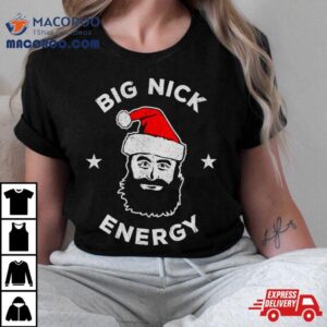 Big Nick Energy Christmas Tshirt