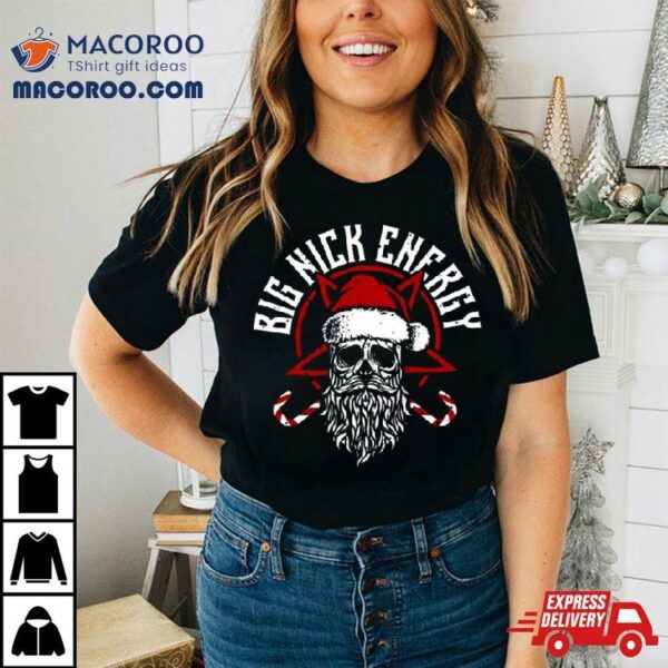 Big Nick Energy Funny Santaa Claus Skull Beard Shirt