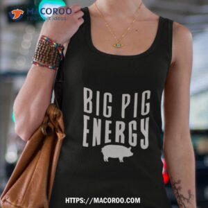 Big Pig Energy Tank Top 4
