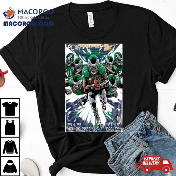 Bills Vs. Eagles November 26 2023 Philadelphia Pa Poster Shirt