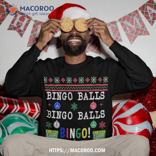Bingo Balls All The Way Ugly Xmas Sweatshirt