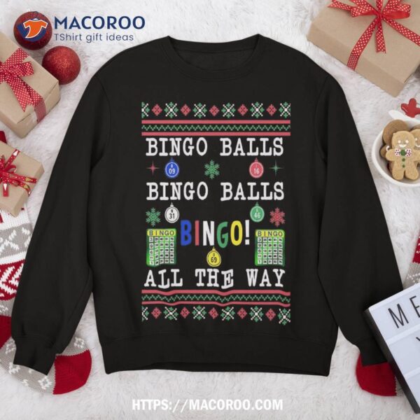 Bingo Balls All The Way Ugly Xmas Sweatshirt