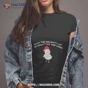 Bird Santa I’m On The Naughty List For Committing War Crimes Shirt