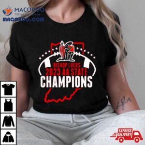 Bishop Luers 2023 Football State Champ Shirt