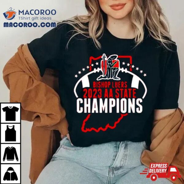 Bishop Luers 2023 Football State Champ Shirt