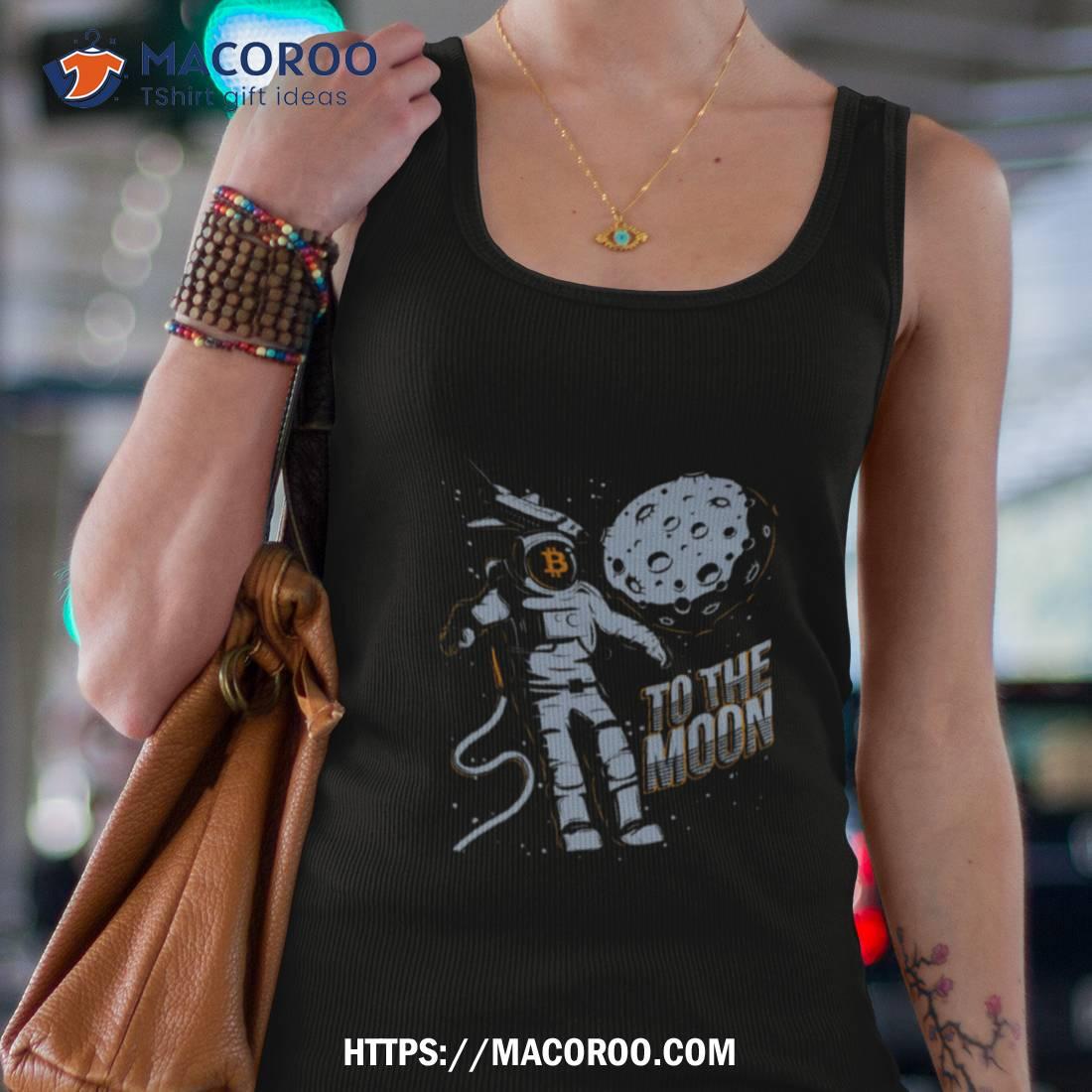 Bitcoin Astronaut To The Moon Shirt Bitcoin Astronaut To The Moon Shirt