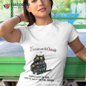 Black Cat Christmas Lights Festive On The Outside Paralyzed By The Sins Of Man On The Inside Tshirt 1