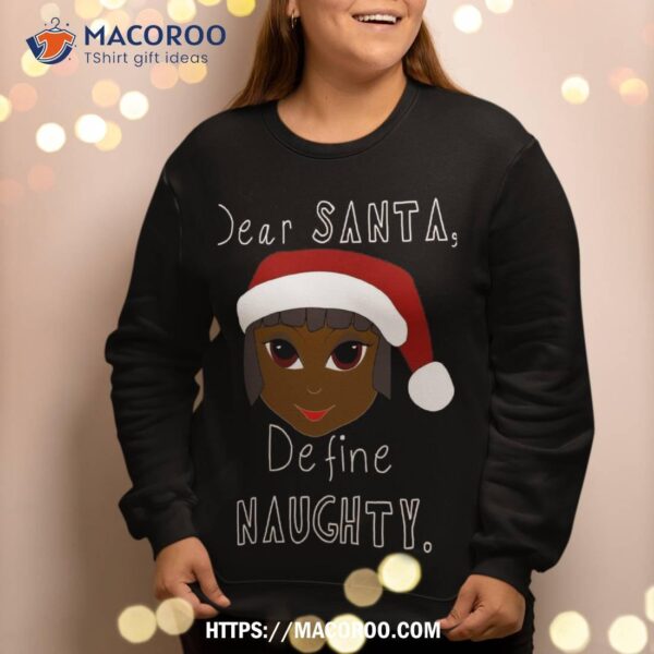 Black Mrs Claus Santa Define Naughty Family Christmas Sweatshirt